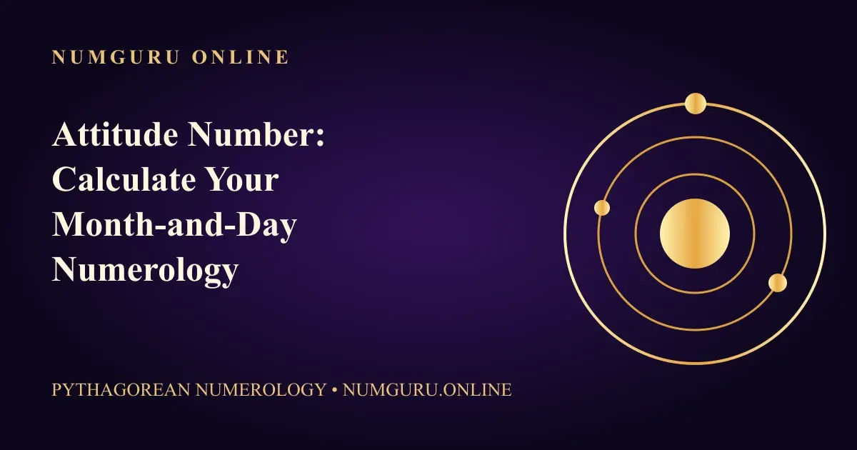 Attitude Number: Calculate Your Month-and-Day Numerology
